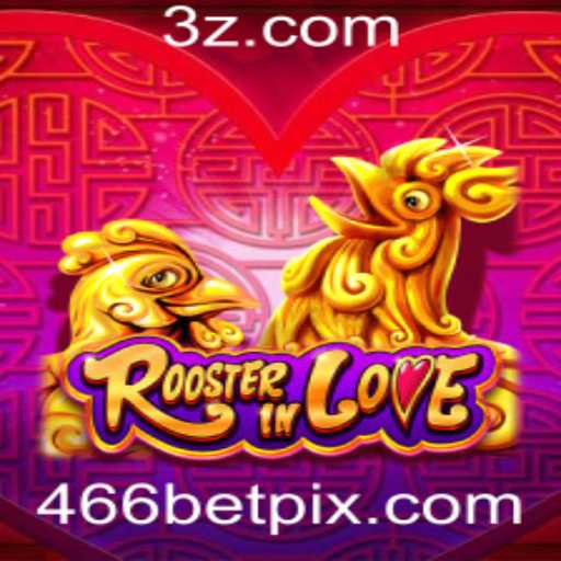Explorando o Fascinante Mundo de RoosterInLove e o Fenômeno 466 Bet